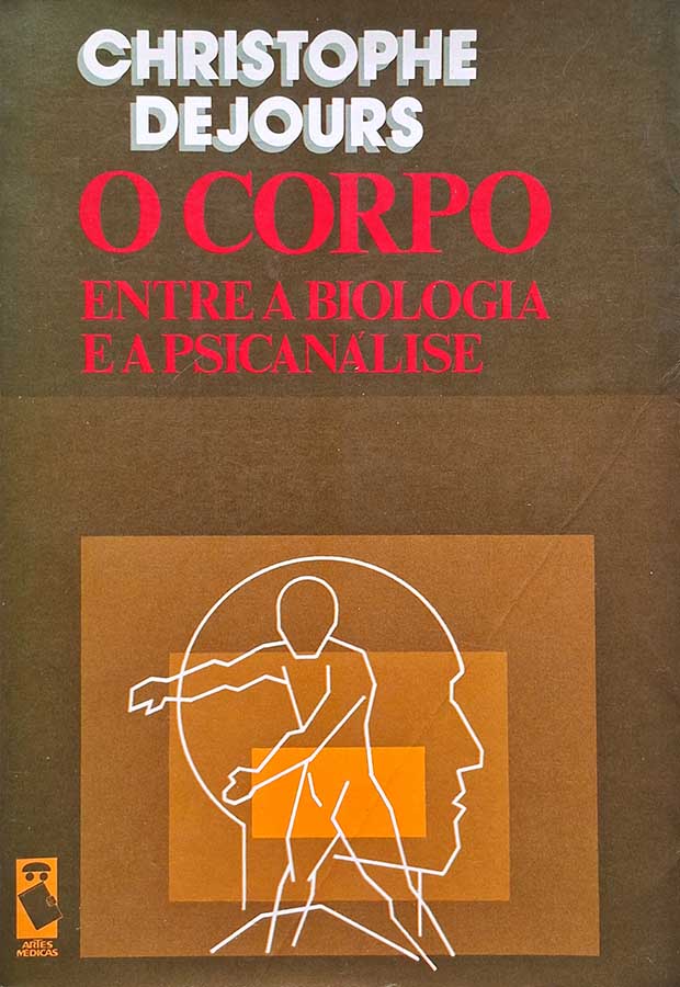 O Corpo Entre a Biologia e a Psicanálise.  Autor: Christophe Dejours. 