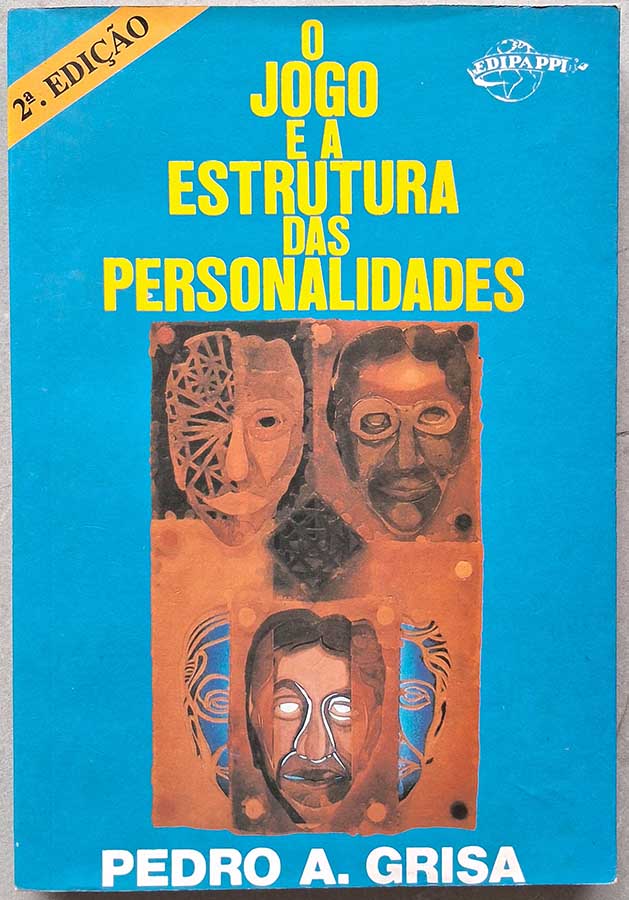 Livro O Jogo e a Estrutura das Personalidades. 2ª Edição.  Autor: Pedro A. Grisa.  Livros Usados/Seminovos. 