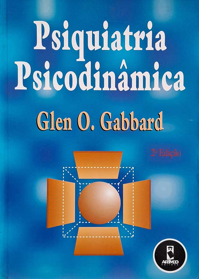 Psiquiatria Psicodinâmica. 2ª Edição.  Autor: Glen Gabbard.   Livros usados/seminovos.  Editora: Artmed. 