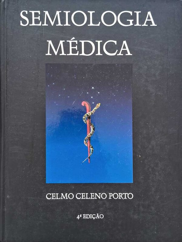 Semiologia Médica. 4ª Edição.  Autor: Celmo Celeno Porto.    Livros usados.  Editora: Guanabara Koogan. 