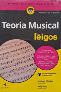 Teoria Musical para Leigos.  Autores: Michael Pilhofer; Holly Day.  Livros novo.  Editora: Alta Books. 