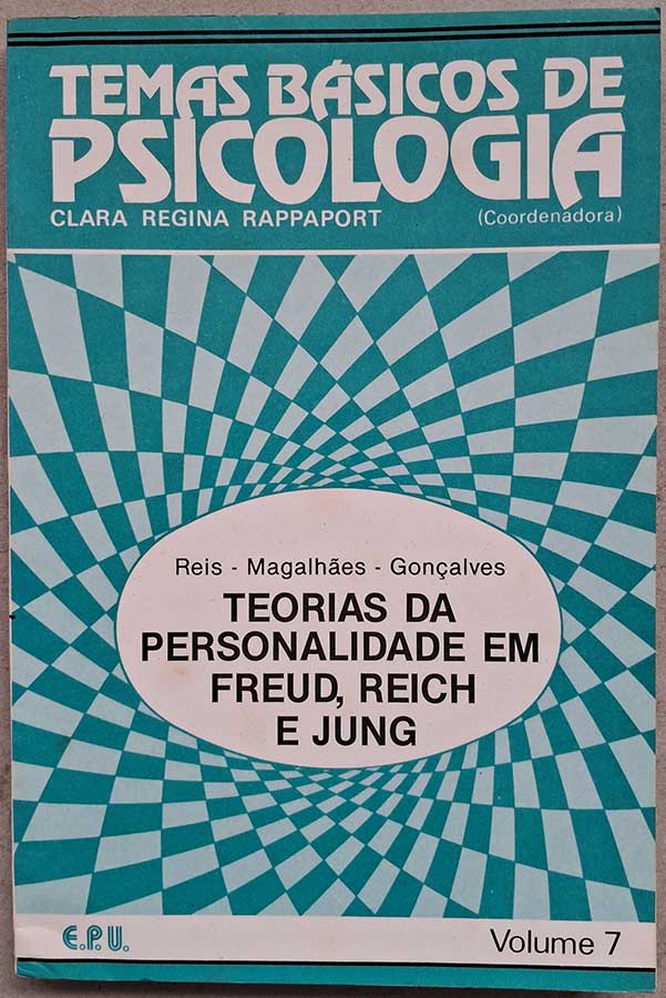 Teorias da Personalidade em Freud, Reich e Jung.   Autores: Alberto O. Advincula Reis; Lúcia Maria Azevedo Magalhães; Waldir Lourenço Gonçalves.  Livros usados/seminovos.  Editora: Pedagógica e Universitária