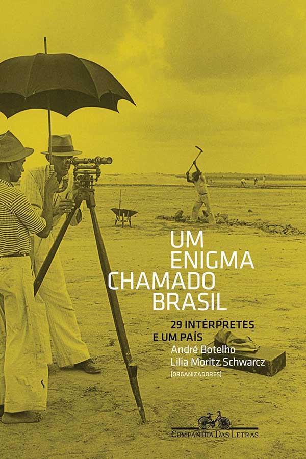 Um Enigma Chamado Brasil. 29 intérpretes e um país.  Autores: André Botelho; Lilia Moritz Schwarcz.  Livros usados/seminovos.  Editora: Companhia das Letras. 