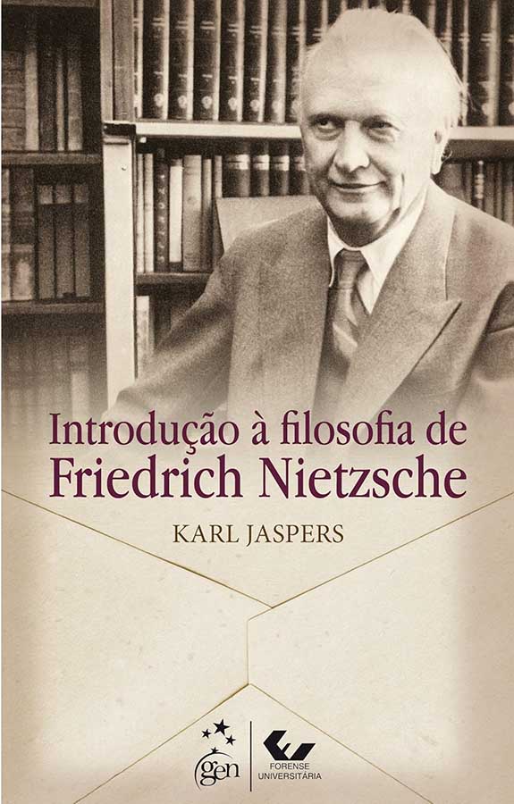 Introdução à Filosofia de Friedrich Nietzsche.  Autor: Karl Jaspers.    Livros Novos.   Editora: Gen/Forense Universitária. 