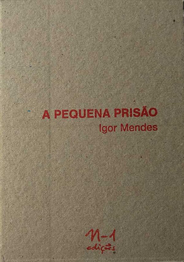 A Pequena Prisão.  Autor: Igor Mendes.   Livros usados/seminovos.   Editora: N-1 Edições. 