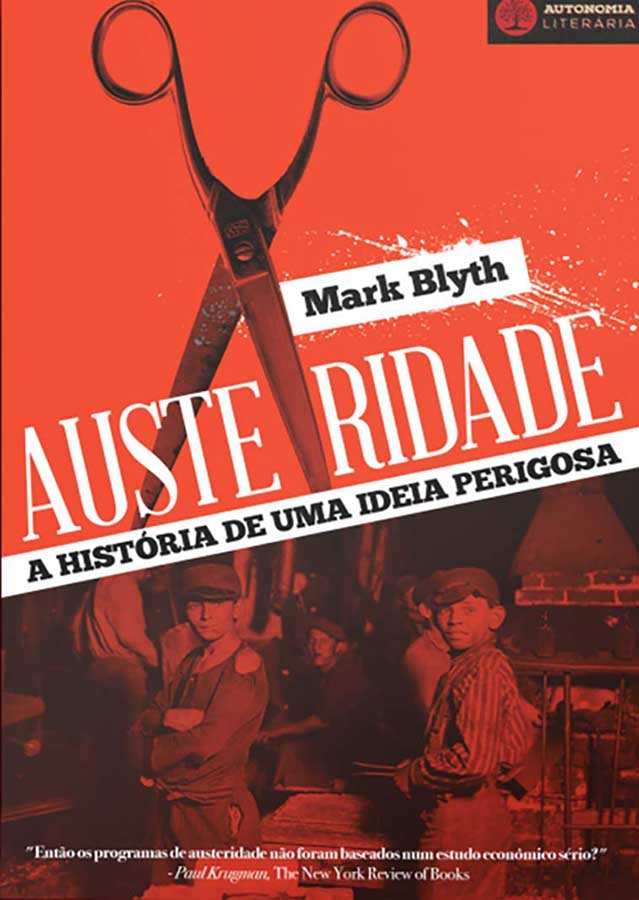 Austeridade: A História de uma Ideia Perigosa.  Autor: Mark Blyth.   Livros usados/seminovos.   Editora: Autonomia Literária. 