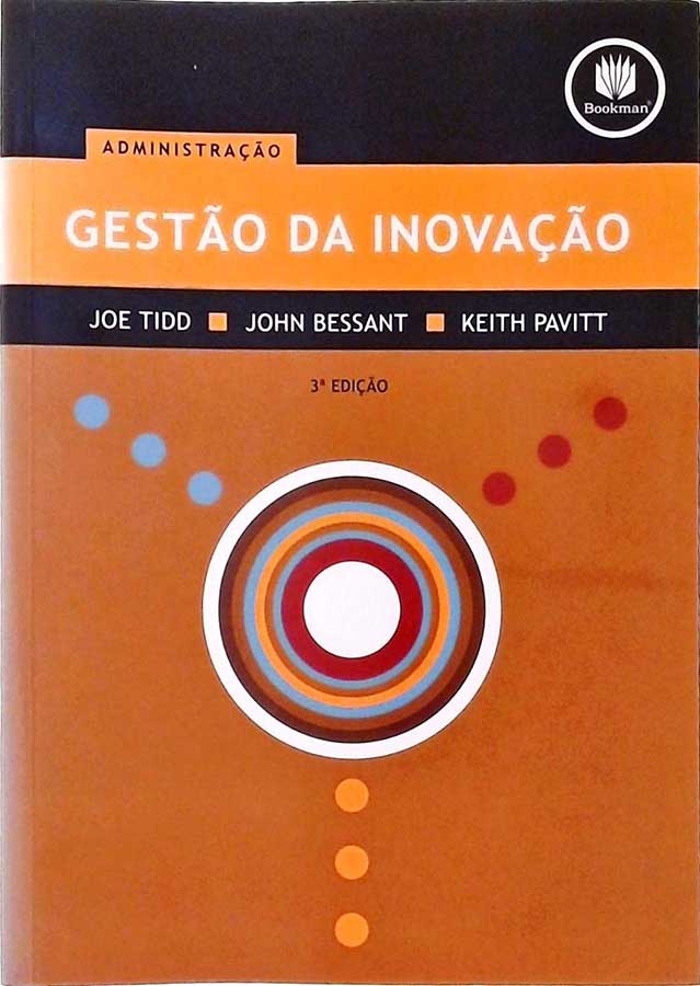 Gestão Da Inovação. 3ª Edição.  Autor: Joe Tidd; John Bessant; Keith Pavitt.    Livros usados/seminovos.   Editora: Bookman. 