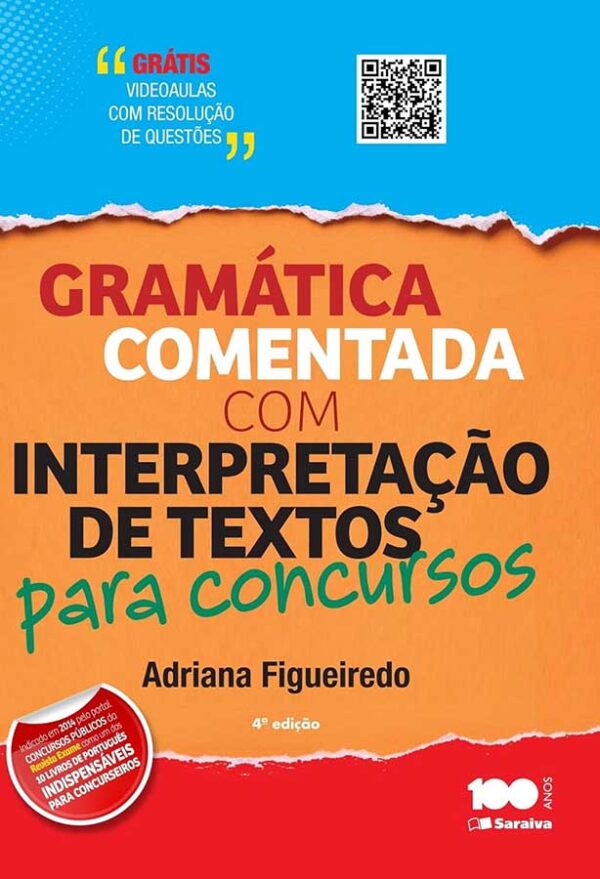 Gramática Comentada com Interpretação de Textos para Concursos. 4ª edição.  Autor: Adriana Figueiredo.   Livros usados/seminovos.   Editora: Saraiva. 