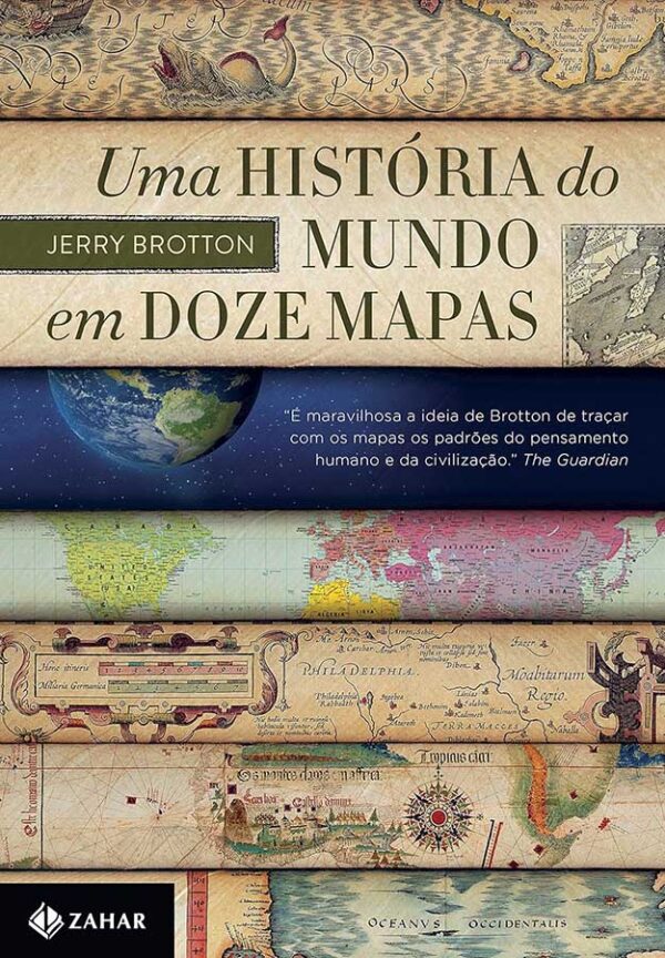 Uma História do Mundo em Doze Mapas.  Autor: Jerry Brotton.   Livros usados/seminovos.   Editora: Zahar. 