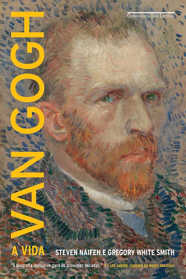 Van Gogh A Vida: Steven Naifeh; Gregory White Smith