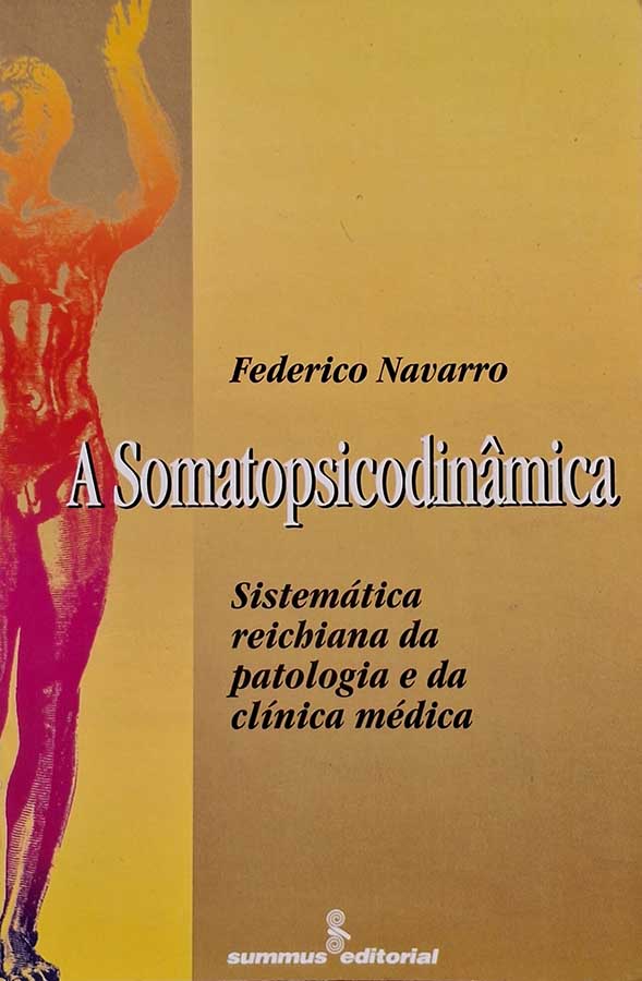 A Somatopsicodinâmica: sistemática reichiana da patologia e da clínica médica