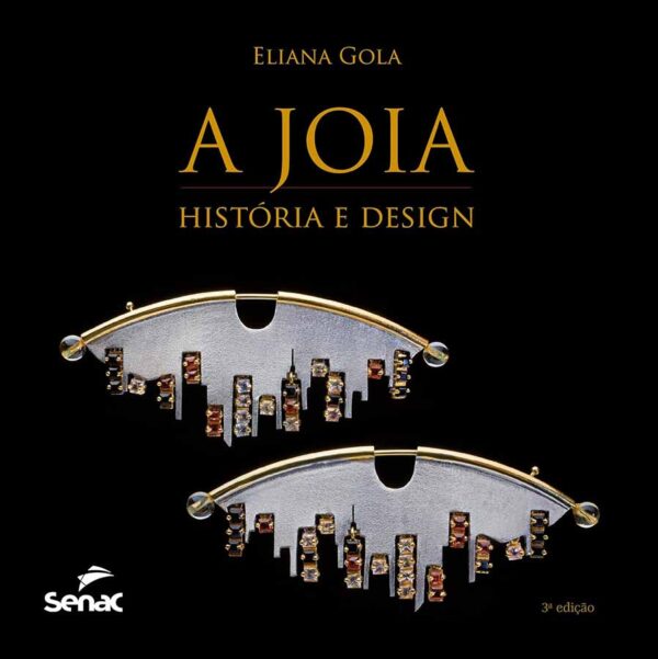 A Jóia: história e design.  Autor: Eliana Gola.   Livros Seminovos/Usados. Doenças Mentais; Psicotrópicos.  Editora: Senac. 