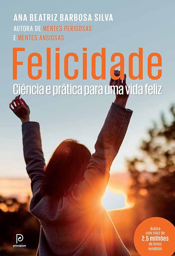 Felicidade – Ciência e prática para uma vida feliz