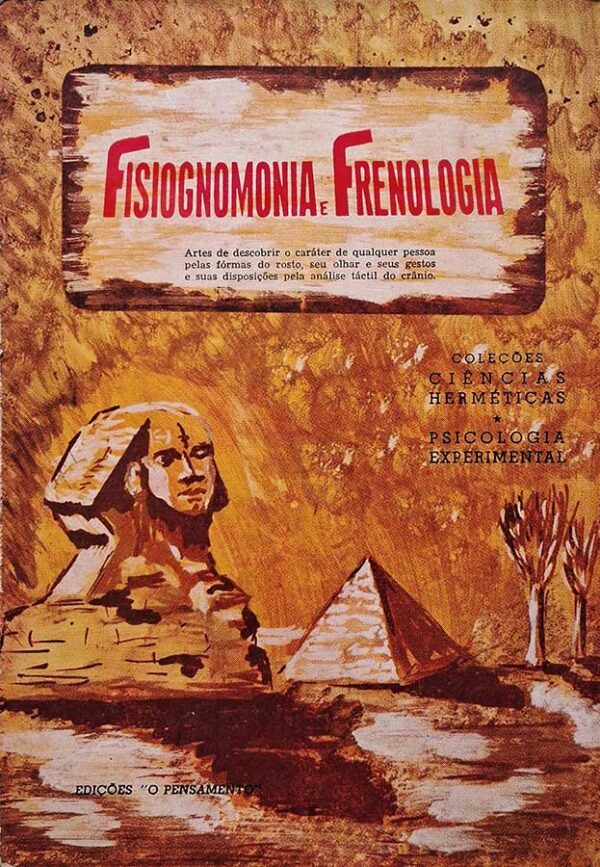 Fisiognomonia e Frenologia. Da coleção Ciências Herméticas e Psicologia Experimental.  Autor: Vários autores.  Livros Usados. Livros Raros.  Editora: O Pensamento.  Ano de Edição: 1957. 