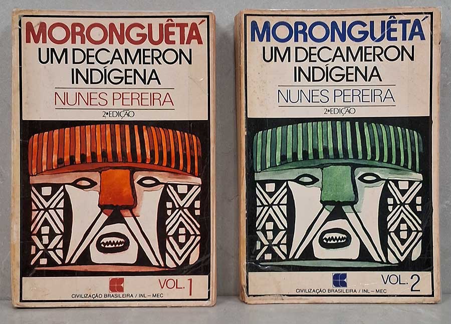 Morongueta Um Decameron Indigena. Obra completa em 2 volumes.  Autor: Nunes Pereira.  Livros Usados.  Editora: Civilização Brasileira.