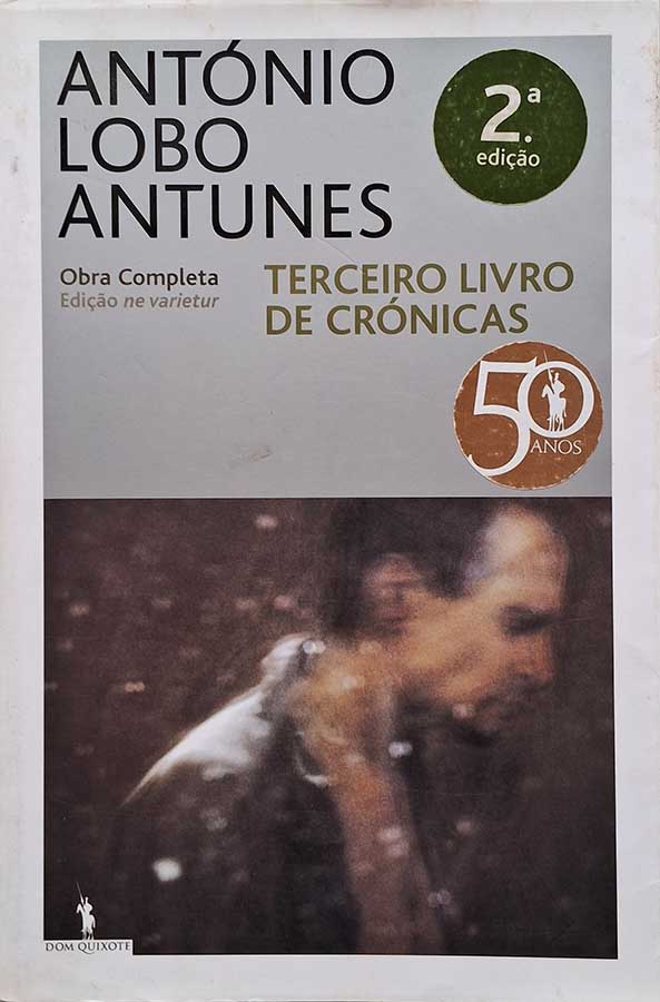 Terceiro Livro de Cronicas. 2ª Edição.  Autor: Antonio Lobo Antunes.  Livros Usados/Seminovos.  Editora: Publicações Dom Quixote. 