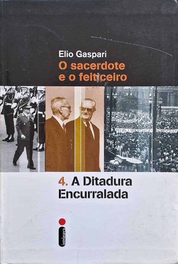 A Ditadura Encurralada.  Autor: Elio Gaspari.  Livros Usados/Seminovos.  Editora: Intrínseca. 