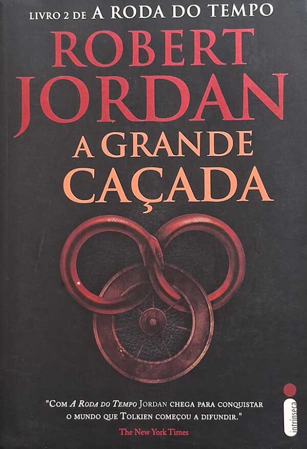 A Grande Caçada. Série A Roda do Tempo, Livro 2.  Autor: Robert Jordan.   Livros Usados/Seminovos.  Editora: Intrinseca. 