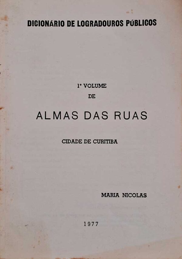 Almas das Ruas 1º Volume: Cidade de Curitiba.  Autor: Maria Nicolas.  Livros usados/seminovos.   Editora: da autora. 