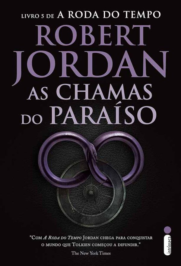 As Chamas do Paraíso: Série A Roda do Tempo livro 5. Autor: Robert Jordan.   Livros Novos.  Editora: Intrinseca. 