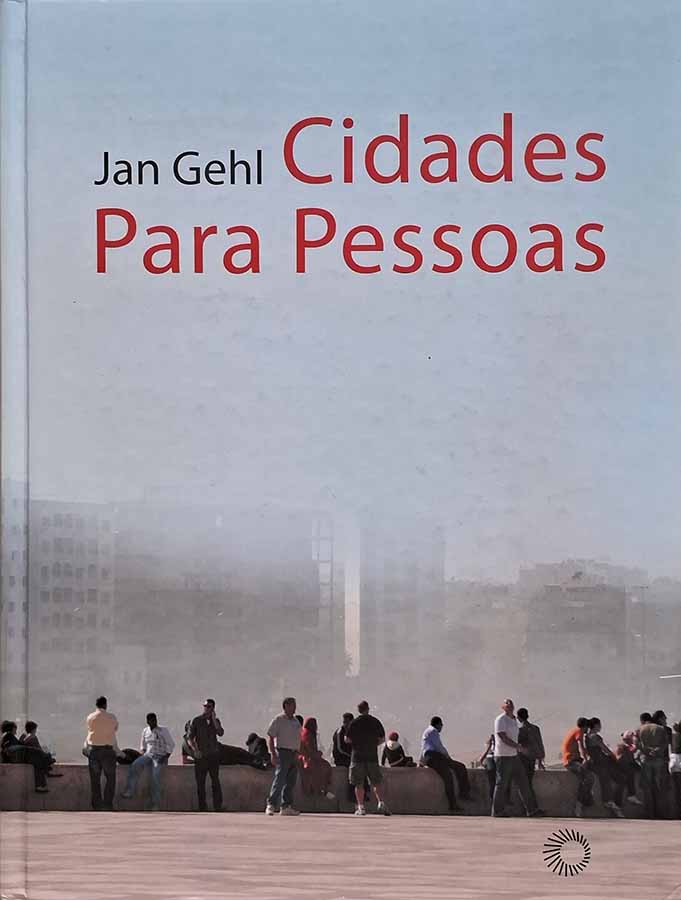 Cidades para Pessoas.  Autor: Jan Gehl.   Livros Usados/Seminovos. Planejamento urbano. Espaços abertos. Arquitetura e sociedade.  Editora: Perspectiva. 