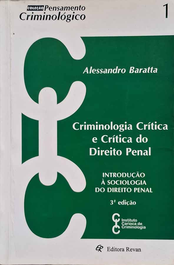 Criminologia Crítica e Crítica do Direito Penal. Introdução à Sociologia do Direito Social.   Autor: Alessandro Baratta.   Livros Usados.  Editora: Revan. 