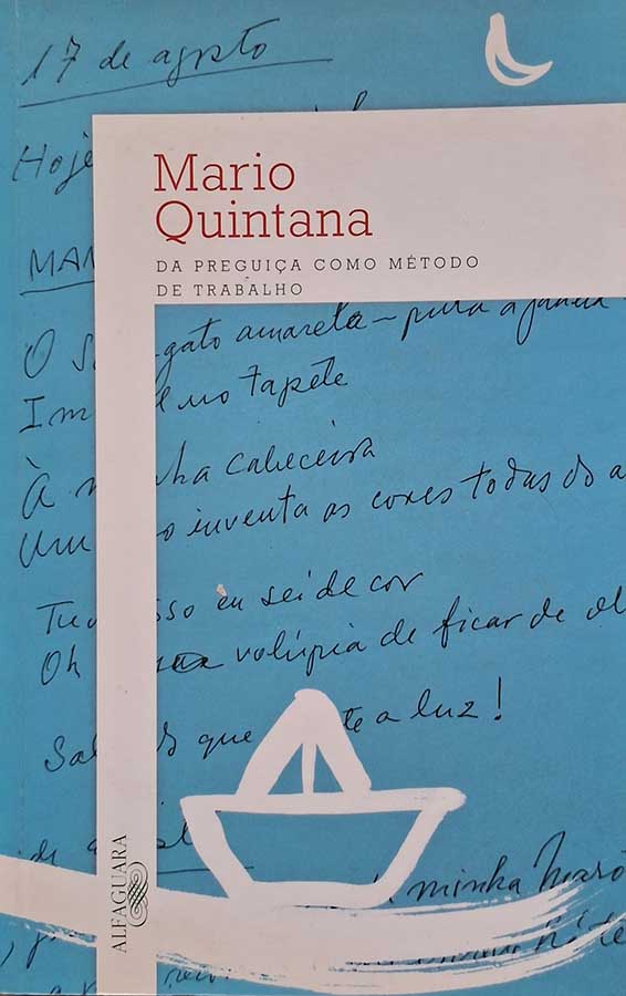 Da Preguiça como Método de Trabalho.  Autor: Mário Quintana.  Livros Usados. Livros Raros.  Editora: Alfaguara. 