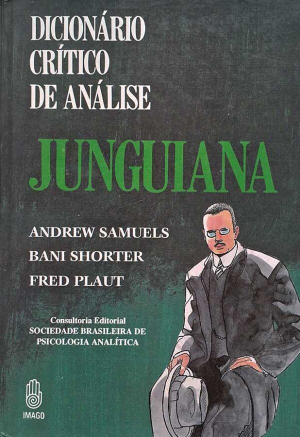 Dicionario Critico De Analise Junguiana.  Autores: Andrew Samuels; Bani Shorter; Fred Plaut.  Livros Usados/Seminovos.  Editora: Imago. 