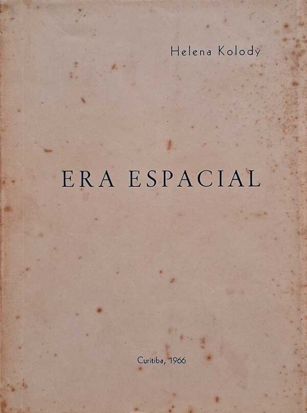 Era Espacial. Trilha Sonora. 2 obras em um volume.  Autor: Helena Kolody.  Livros Usados, livros raros. 