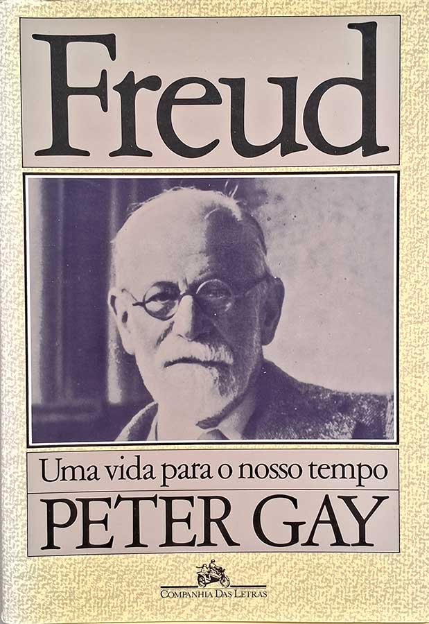 Freud: Uma Vida para o Nosso Tempo.  Autor: Peter Gay.  Livros Usados.  Editora: Companhia das Letras. 