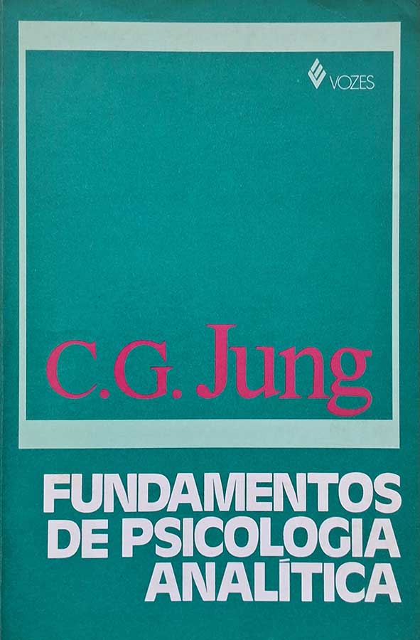 Fundamentos de Psicologia Analítica: C. G. Jung