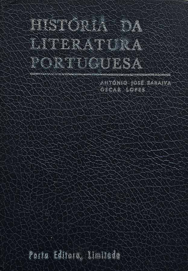 História da Literatura Portuguesa – Antônio José Saraiva; Oscar Lopes