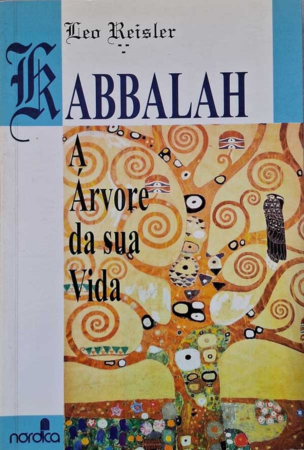 Kabbalah A Árvore da Sua Vida.  Autor: Leo Reisler.    Livros usados/seminovos.   Editora: Nórdica. 