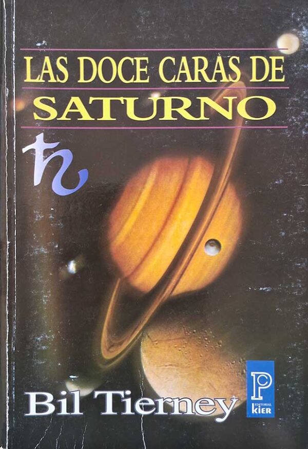 Las Doce Caras de Saturno.  Autor: Bil Tierney.    Livros usados/seminovos.   Editora: Editorial Kier. 