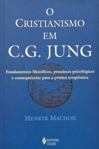 O Cristianismo em C. G. Jung.  Autor: Henryk Machon.    Livros usados/seminovos.   Editora: Vozes. 