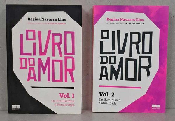 O Livro do Amor: Obra completa com os volumes 1 e 2.  Autor: Regina Navarro Lins.  Volume 1: Da Pré-História à Renascença; Volume 2: Do Iuminismo a Atualidade.  Livros Usados. 