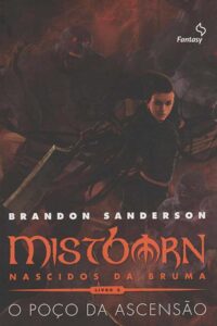 O Poço da Ascensão. Da série Mistborn Nascidos da Bruma, Livro 2.  Autor: Brandon Sanderson.  Livros Novos.  Editora: Fantasy. 