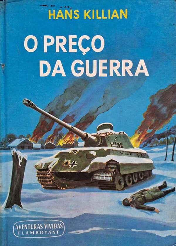 Livro O Preço da Guerra.  Autor: Hans Killian.   Livros Usados/Seminovos. Coleção Aventuras Vividas.   Editora: Flamboyant. 