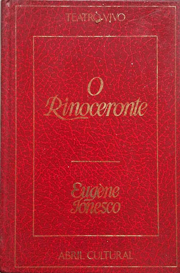 O Rinoceronte : Coleção Teatro Vivo.  Autor: Eugene Ionesco.   Livros Usados/Seminovos. Obras de Teatro.  Editora: Abril Cultural. 