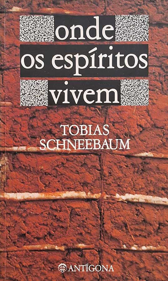 Onde Os Espíritos Vivem: Tobias Schneebaum