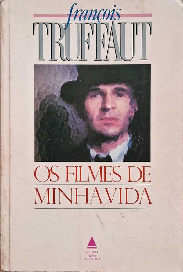 Os Filmes de Minha Vida.  Autor: François Truffaut.  Livros usados/seminovos.   Editora: Nova Fronteira. 