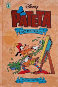 Pateta Faz História: Coleção Definitiva #01.  Walt Disney.  Graphic Novels Usados/Seminovos.  Editora: Abril. 