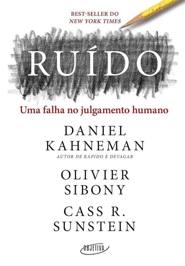 Ruído: Uma falha no julgamento humano.  Autor: Daniel Kahneman; Olivier Sibony; Cass R. Sunstein.   Livros Usados/Seminovos. Best Sellers.   Editora: Objetiva. 