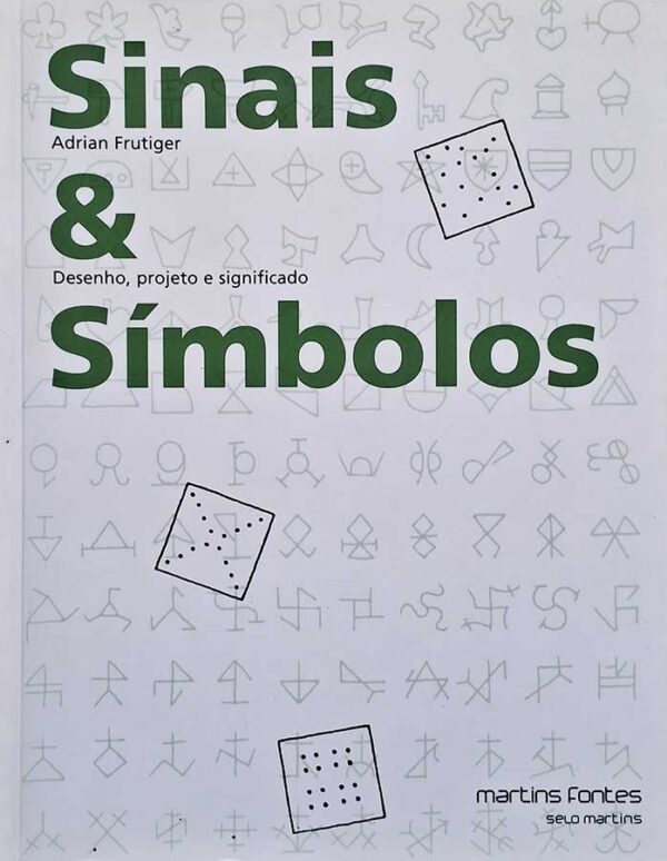 Sinais e Simbolos: Desenho, Projeto e Significado.  Autor: Adrian Frutiger.    Livros usados/seminovos.   Editora: Martins Fontes. 