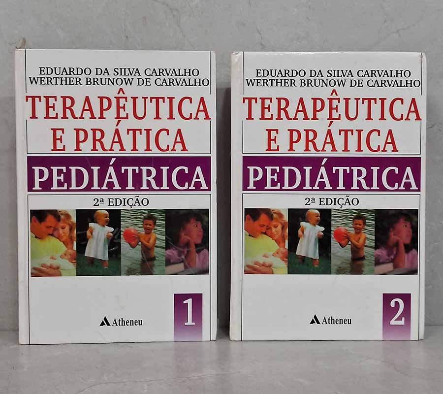 Terapêutica e Prática Pediátrica 2ª Edição 2 Volumes.  Autores: Eduardo da Silva Carvalho; Werther Brunow de Carvalho.   Livros Usados/Seminovos.  Editora: Atheneu. 