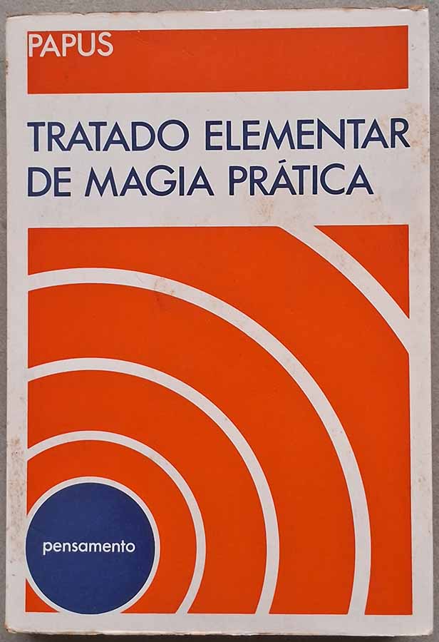 Tratado Elementar de Magia Prática. Adaptação, Realização, Teoria da Magia.  Autor: Papus.   Livros Usados/Seminovos. .  Editora: Pensamento. 