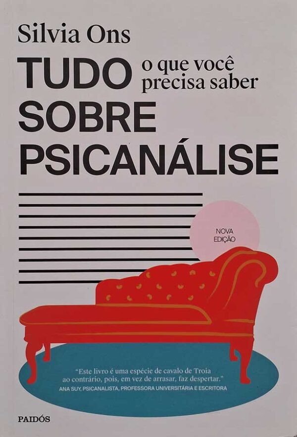 Tudo Sobre Psicanálise: O que Você Precisa Saber.  Autor: Silvia Ons.  Livros Usados/Seminovos.  Editora: Paidós. 