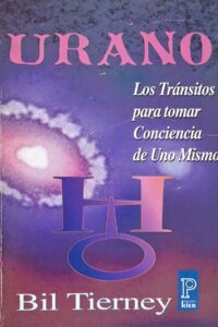 Urano: Los Transitos para Tomar Conciencia de Uno Mismo.  Autor: Bil Tierney.    Livros usados/seminovos.   Editora: Editorial Kier. 