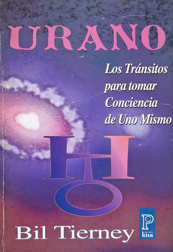 Urano: Los Transitos para Tomar Conciencia de Uno Mismo.  Autor: Bil Tierney.    Livros usados/seminovos.   Editora: Editorial Kier. 