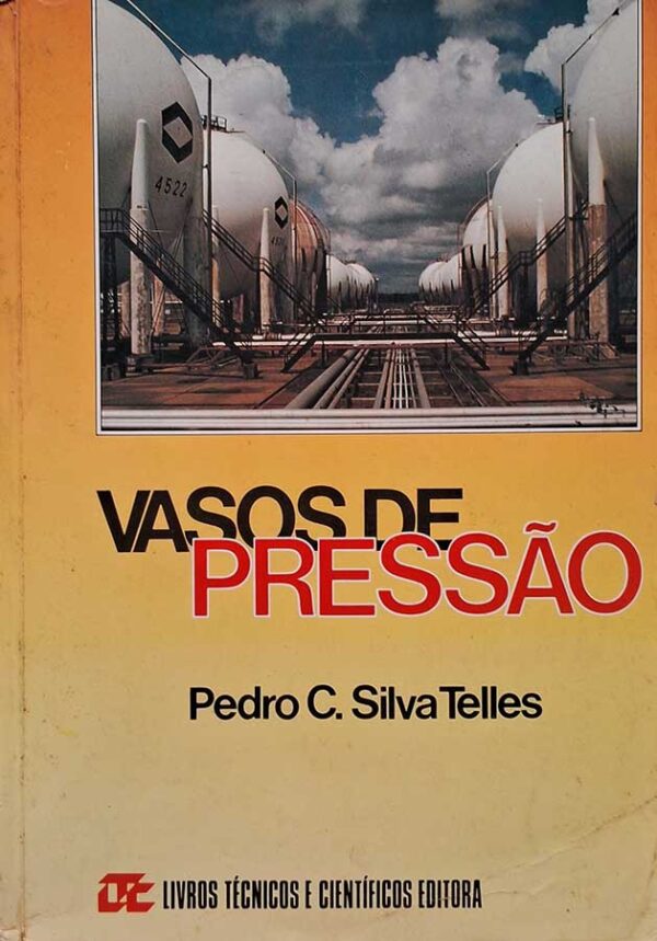 Vasos de Pressão.  Autor: Pedro Silva Telles.  Livros Usados/Seminovos.  Editora: Livros Técnicos e Científicos. 